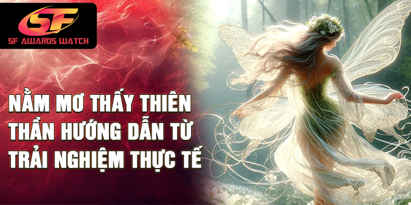 Nằm mơ thấy thiên thần hướng dẫn từ trải nghiệm thực tế