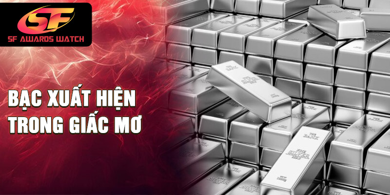 Bạc xuất hiện trong giấc mơ